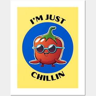 I'm Just Chillin | Chili Pun Posters and Art